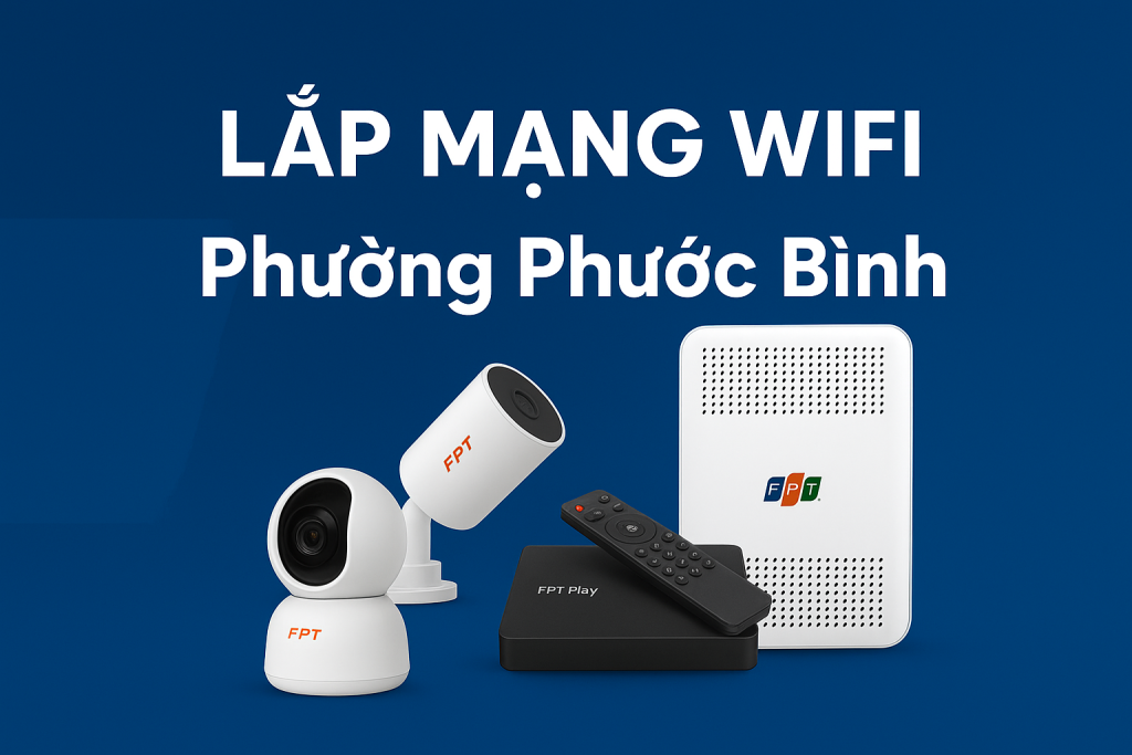 Lắp Mạng Wifi FPT Phường Phước Bình